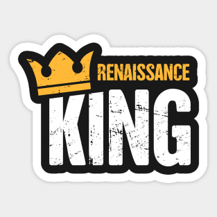 Renaissance King | Funny Renaissance Festival Design Sticker